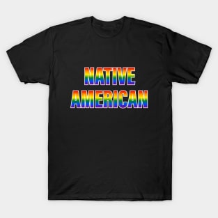 Rainbow Native American LGBTQ Pride T-Shirt